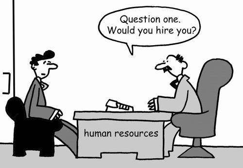 "Question one. Would you hire you?"