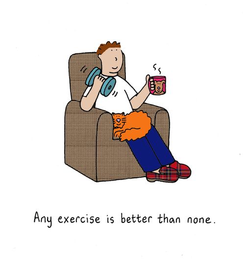 Any exercise is better than none.