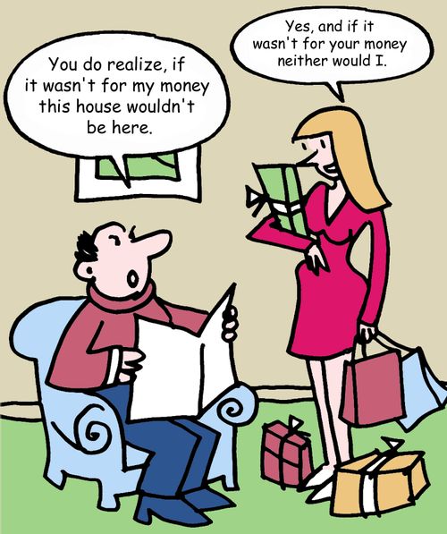 "You do realize, if it wasn't for my money this house wouldn't be here."