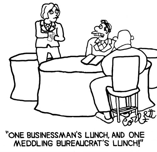"One businessman's lunch, and one meddling bureaucrat's lunch!"