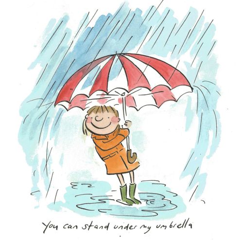 You can stand under my umbrella.