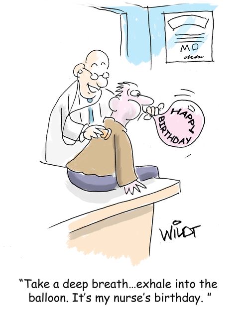 "Take a deep breath...exhale into the balloon. It's my nurse's birthday."