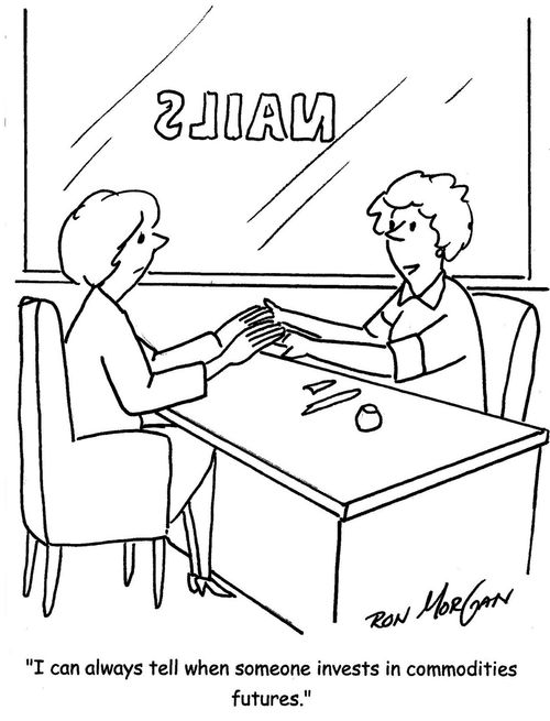 "I can always tell when someone invests in commodities futures."