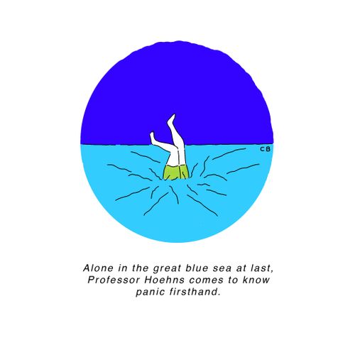 Alone in the great blue sea at last, Professor Hoehns comes to know panic firsthand.