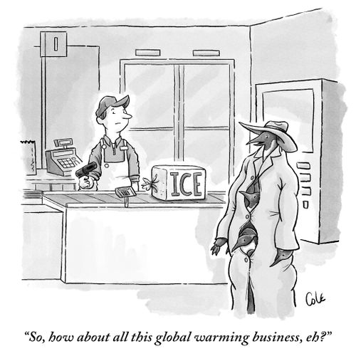 "So, how about all this global warming business, eh?"