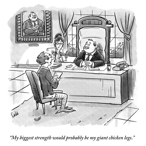"My biggest strength would probably be my giant chicken legs."