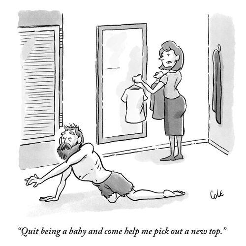 "Quit being a baby and come help me pick out a new top."