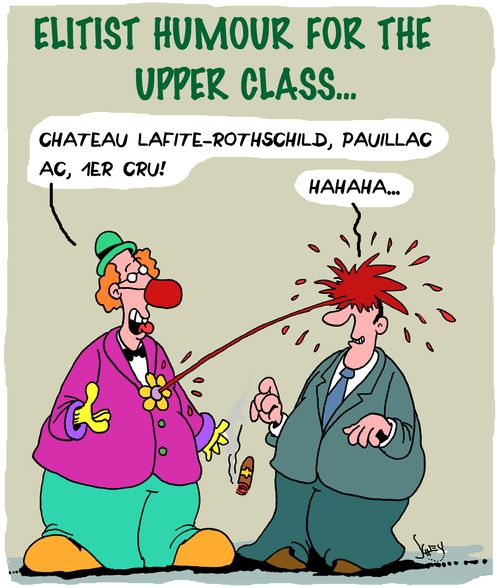 Elitist Humour For the Upper Class...