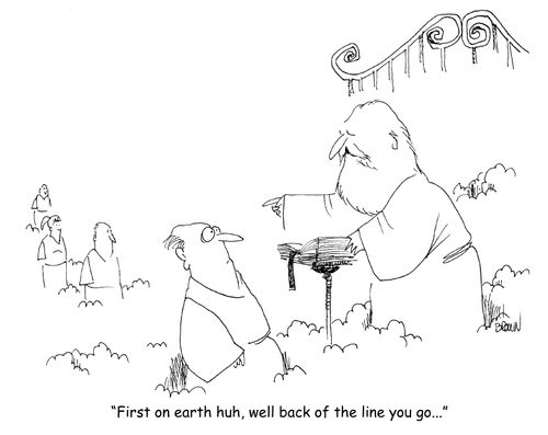 "First on earth huh, well back of the line you go..." 