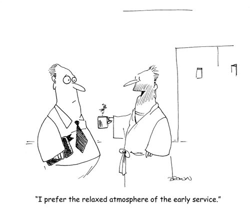 "I prefer the relaxed atmosphere of the early service."