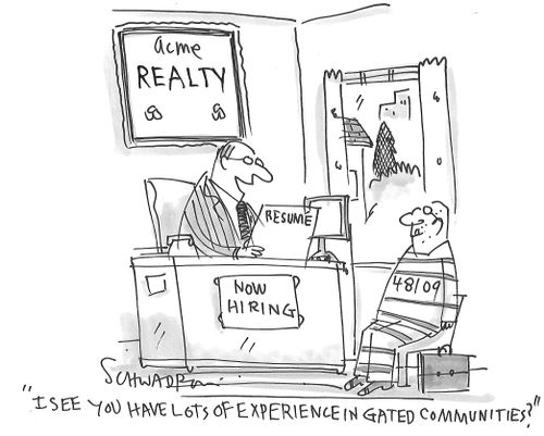 "I see you have lots of experience in gated communities?"