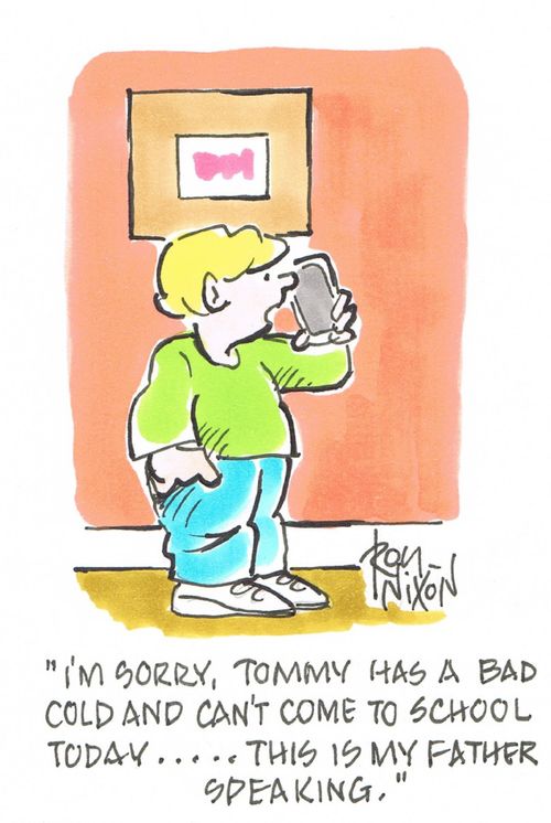 "I'm sorry, Tommy has a bad cold and can't come to school today ..... this is my father speaking."