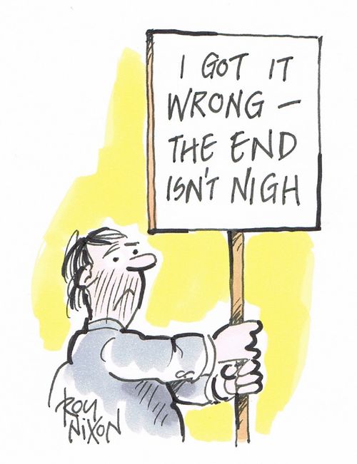 I Got It Wrong - The End Isn't Nigh.