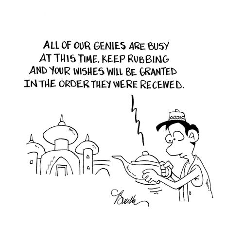 "All of our genies are busy at this time. Keep rubbing and your wishes will be granted in the order they were received."