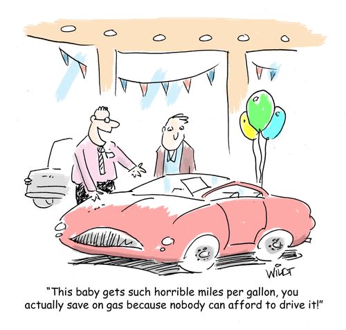 "This baby gets such horrible miles per gallon, you  actually save on gas because nobody can afford to drive it!"