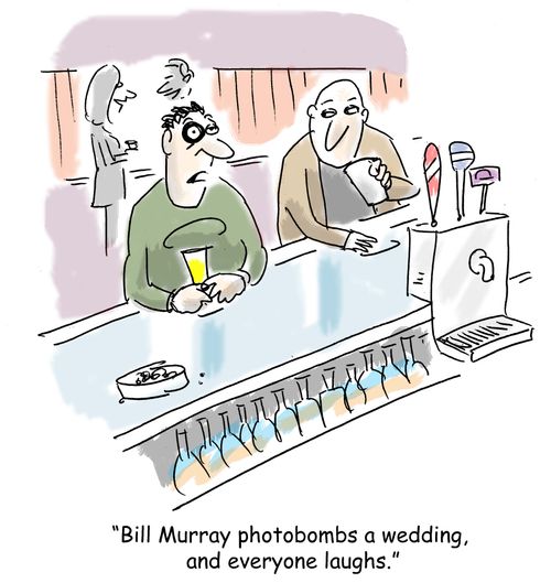 "Bill Murray photobombs a wedding, and everyone laughs."