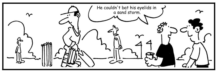 "He couldn't bat his eyelids in a sand storm."