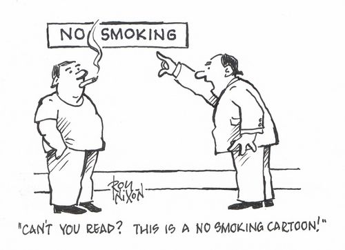 "Can't you read? This is a no smoking cartoon!"