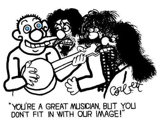 "You're a great musician, but you don't fit in with out image."
