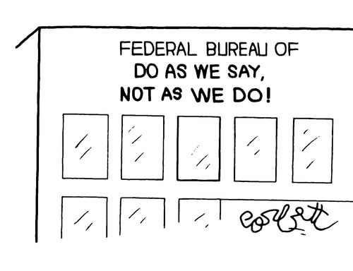 Federal Bureau of Do As We Say, NOT As We Do!