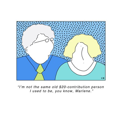 "I'm not the same old $20-contribution person I used to be, you know, Marlene."