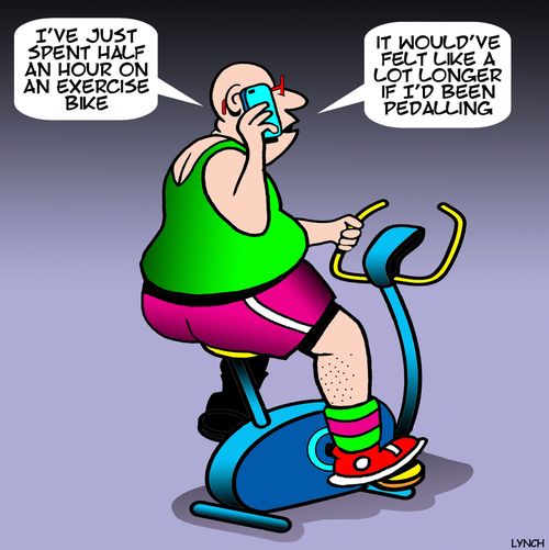 "I've just spent half an hour on an exercise bike."
