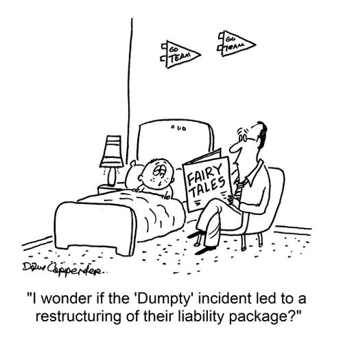 "I wonder if the 'Dumpty' incident led to a restructuring of their liability package."