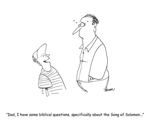 "Dad, I have some biblical questions, specifically about the Song of Solomon..."