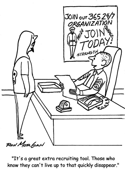 "It's a great extra recruiting tool. Those who know they can't live up to that quickly disappear."