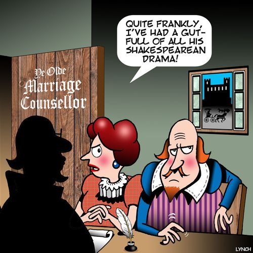 "Quite frankly, I've had a gut-full of all his Shakespearean drama!"