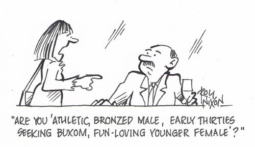 "Are you 'Athletic, bronzed male, early thirties seeking buxom, fun-loving younger female'?"