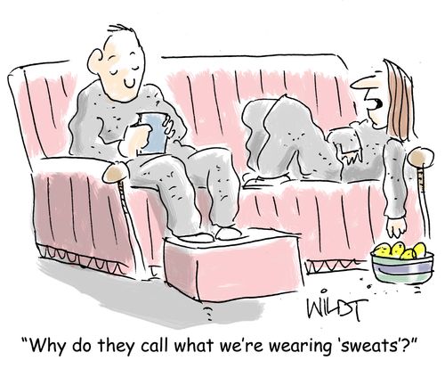 "Why do they call what we're wearing 'sweats'?"
