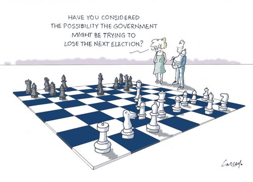 "Have you considered the possibility the government might be trying to lose the next election?"