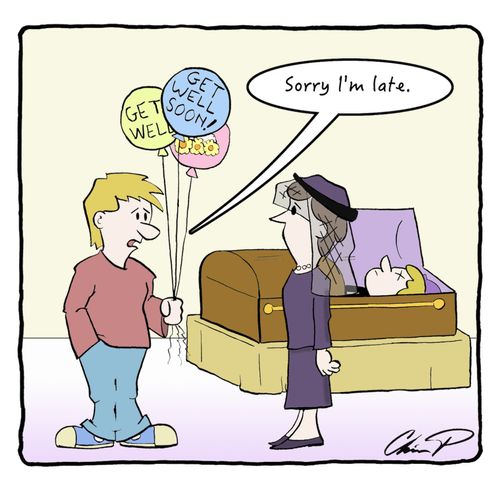"Sorry I'm Late."