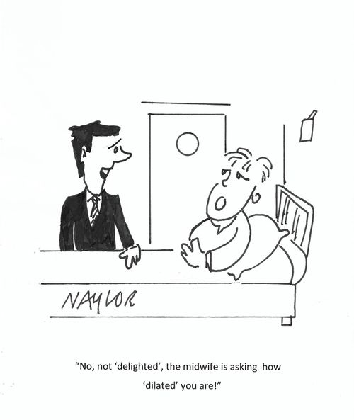"No, not 'delighted', the midwife is asking how 'dilated' you are!"