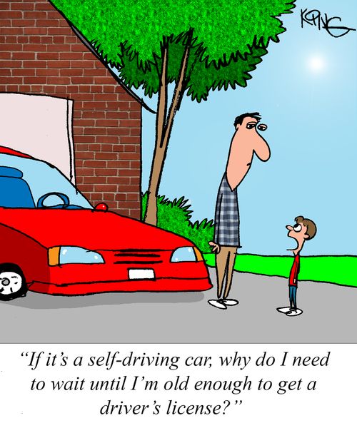 "If it's a self-driving car, why do I need to wait until I'm old enough to get a driver's license?"