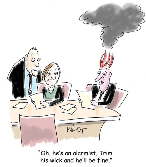 "Oh, he's an alarmist. Trim  his wick and he'll be fine."