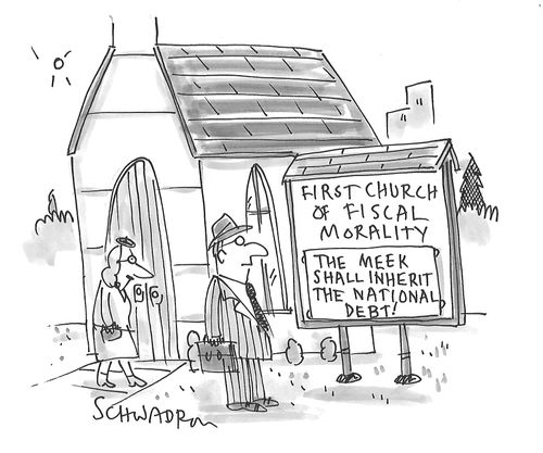 First Church of Fiscal Morality: The Meek Shall Inherit The National Debt!
