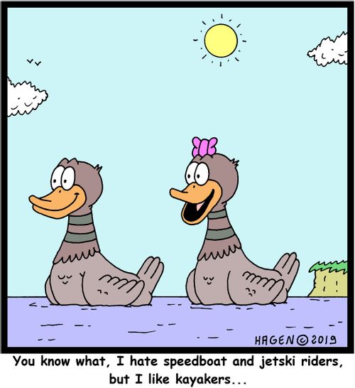 "You know what, I hate speedboat and jetski riders, but I like kayakers..."