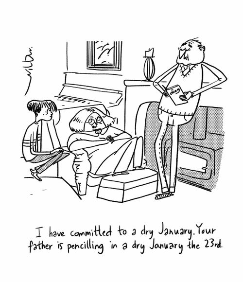 "I have committed to a dry January. Your father is pencilling in a dry January the 23rd."