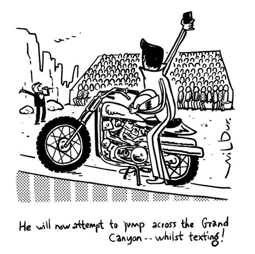 "He will now attempt to jump across the Grand Canyon -- whilst texting!"