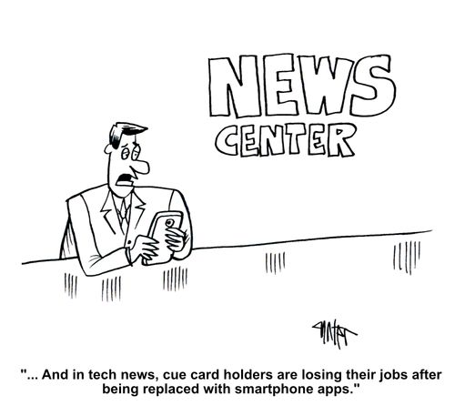 '... And in tech news, cue card holders are losing their jobs after being replaced with smartphone apps.'