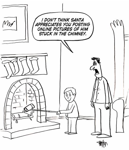 'I don't think Santa appreciates you posting online pictures of him stuck in the chimney.'