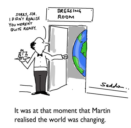 It was at that moment that Martin realised that the world was changing.