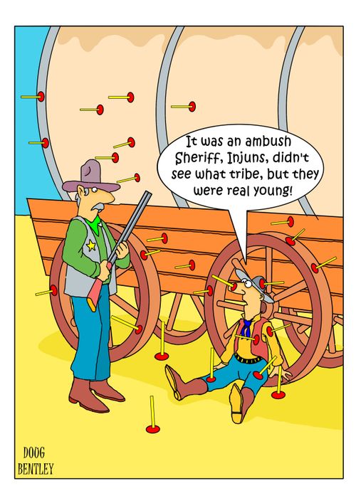 "It was an ambush Sheriff, Injuns, didn't see what tribe, but they were real young!"