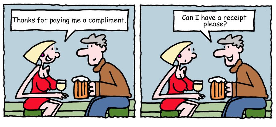 "Thanks for paying me a compliment." 