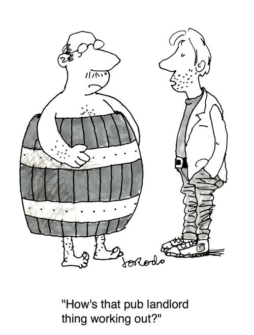 "How's that pub landlord thing working out?"