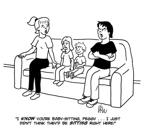 "I know you're baby-sitting, Peggy. . . I just didn't think they'd be sitting right here!"