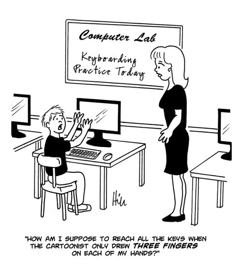 "How am I suppose to reach all the keys when the cartoonist only drew three fingers on each of my hands?"