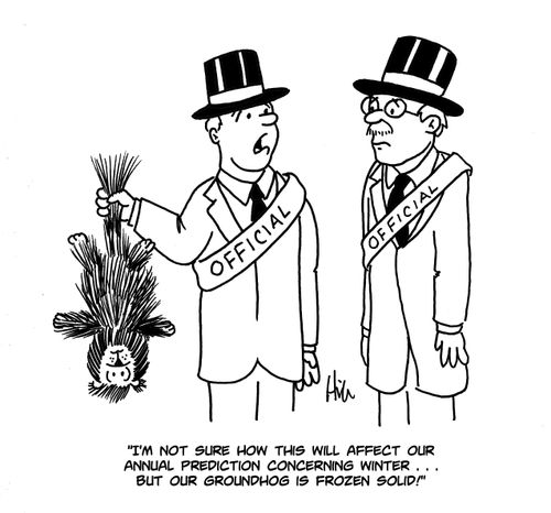 "I'm not sure how this will affect out annual prediction concerning winter. . . but our Groundhog is frozen solid!"